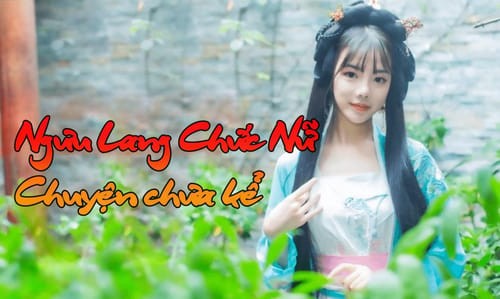 Ngưu Lang Chức Nữ XXX - Chuyện chưa kể